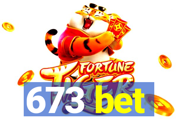 673 bet